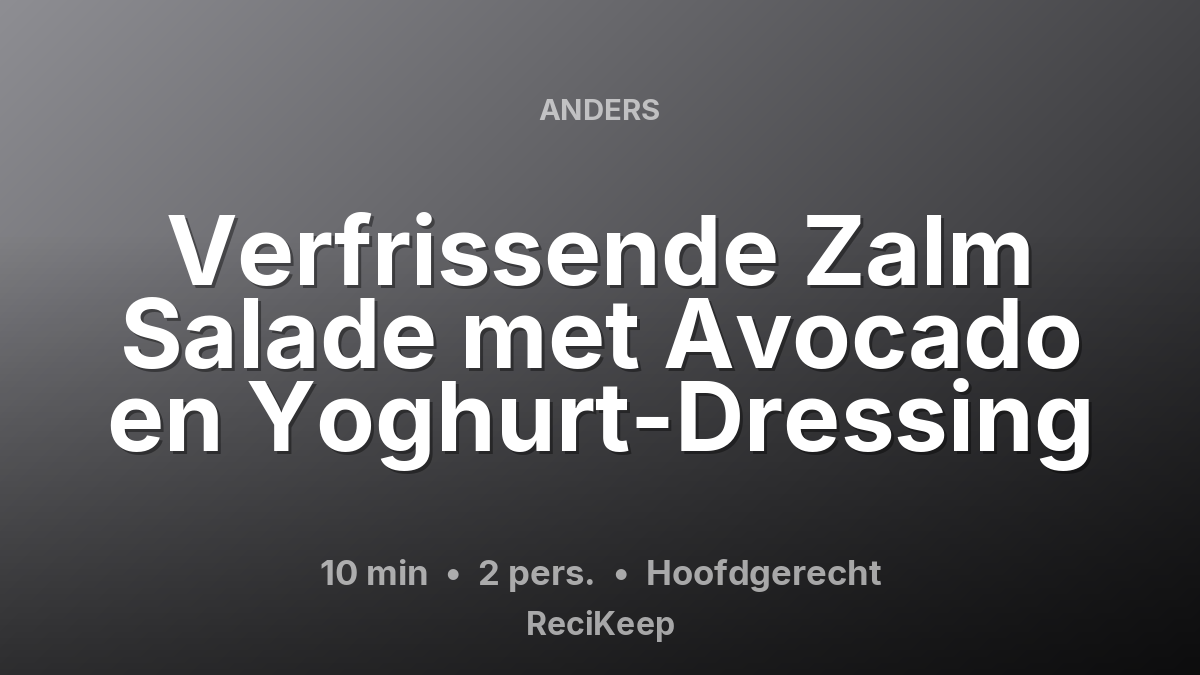 Receptkaart Verfrissende Zalm Salade met Avocado en Yoghurt-Dressing – Hoofdgerecht