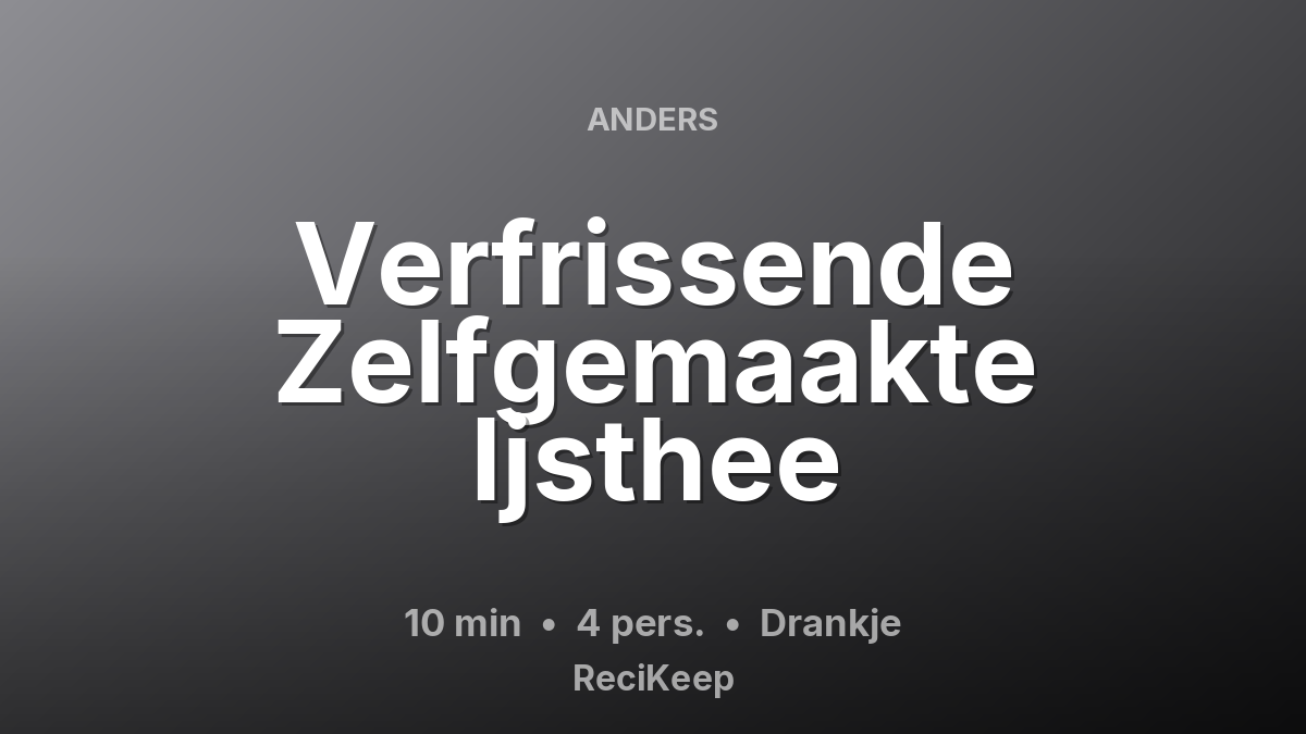 Receptkaart Verfrissende Zelfgemaakte Ijsthee – Drankje