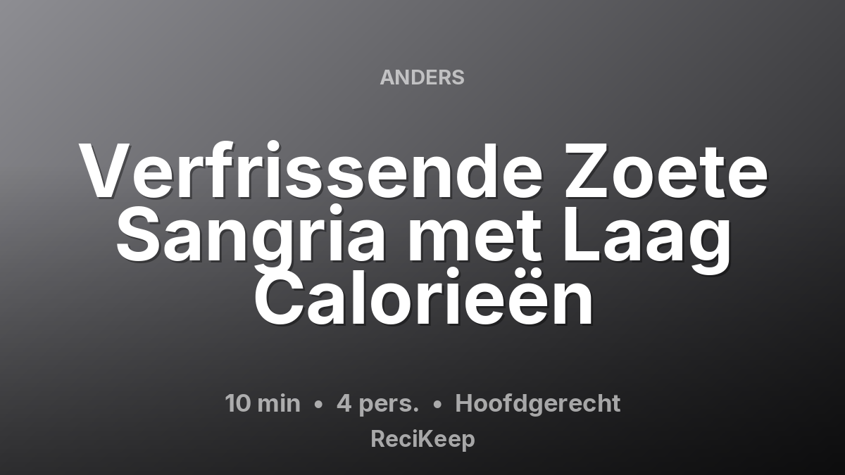 Receptkaart Verfrissende Zoete Sangria met Laag Calorieën – Hoofdgerecht