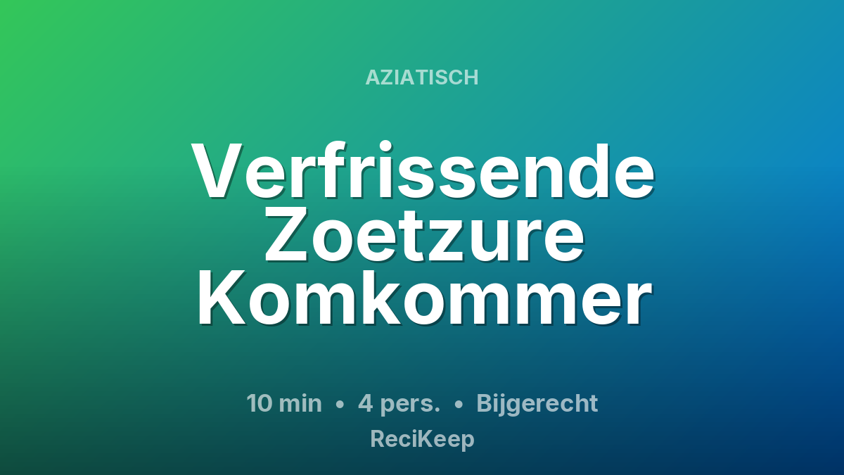 Receptkaart Verfrissende Zoetzure Komkommer – Bijgerecht