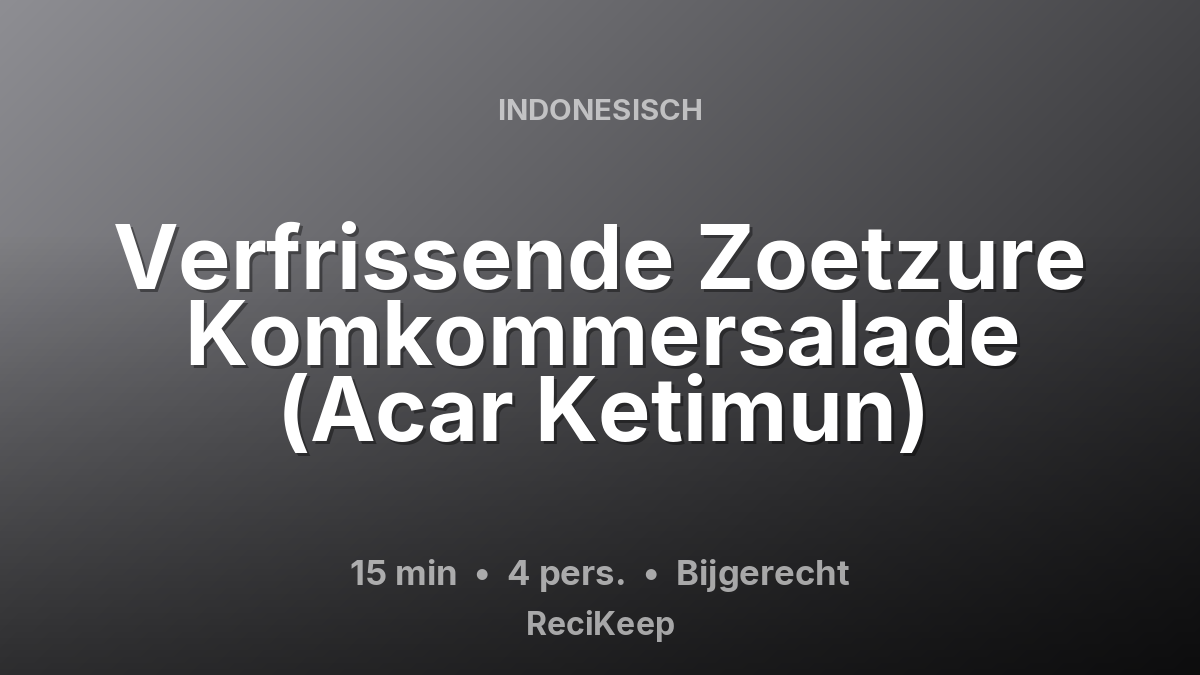Receptkaart Verfrissende Zoetzure Komkommersalade (Acar Ketimun) – Bijgerecht