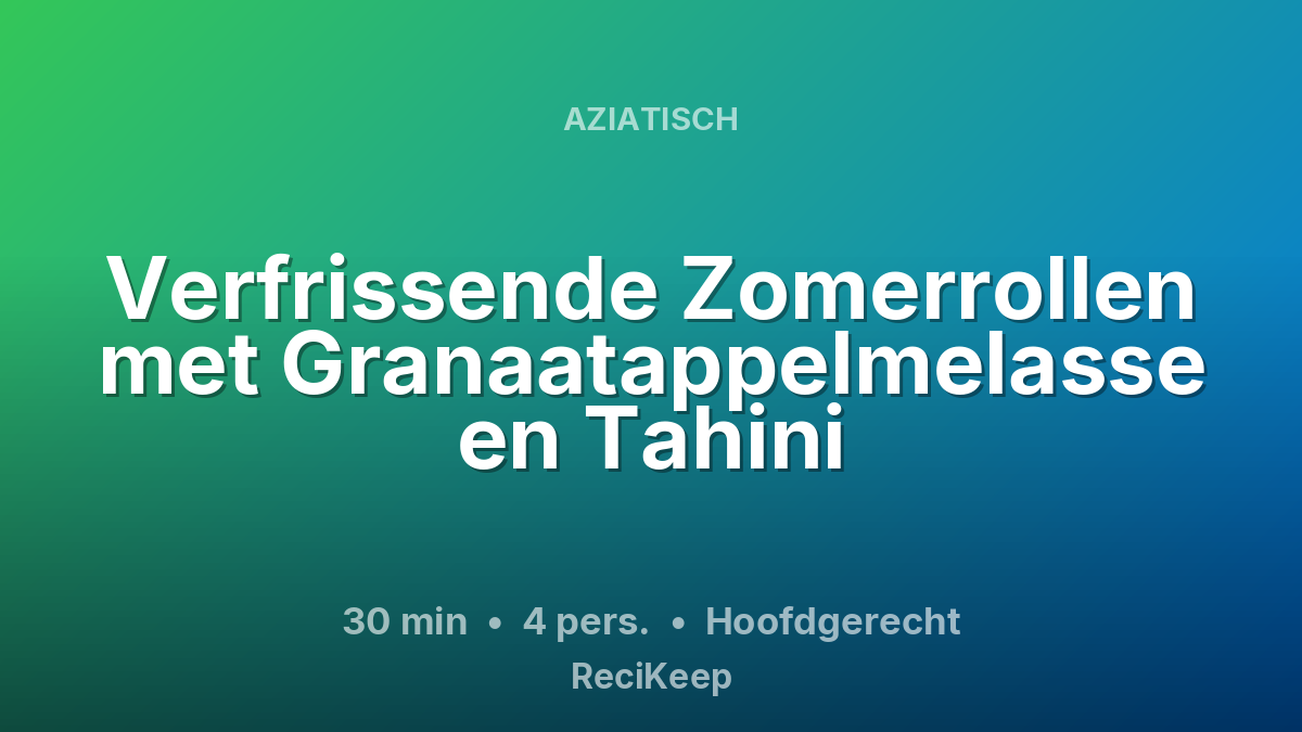 Receptkaart Verfrissende Zomerrollen met Granaatappelmelasse en Tahini – Hoofdgerecht