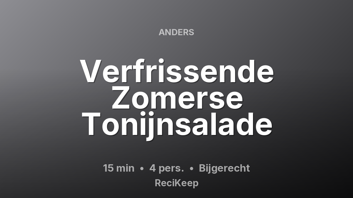 Receptkaart Verfrissende Zomerse Tonijnsalade – Bijgerecht
