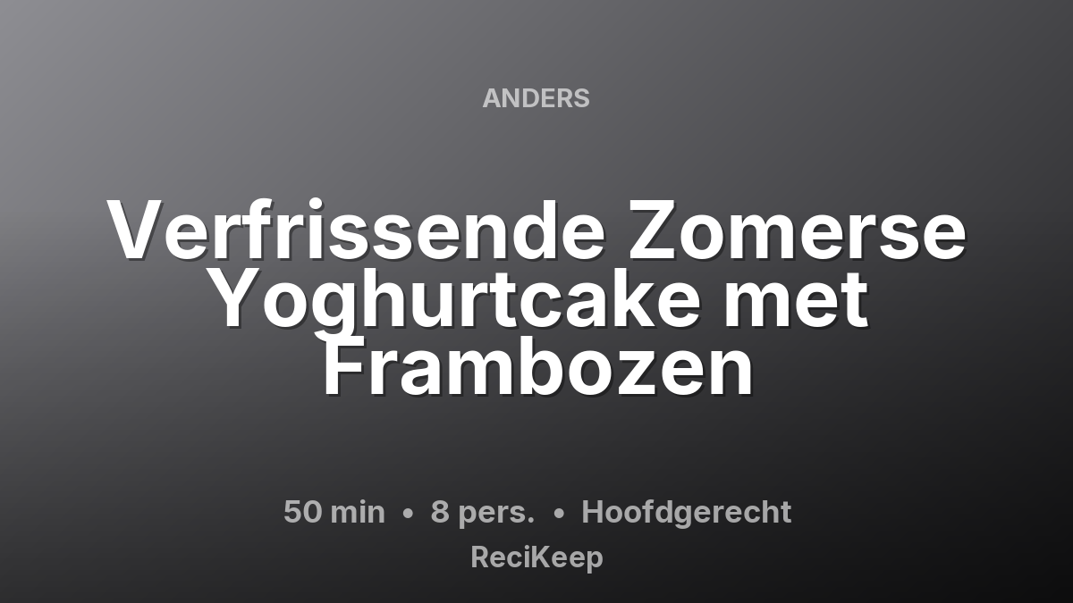 Receptkaart Verfrissende Zomerse Yoghurtcake met Frambozen – Hoofdgerecht
