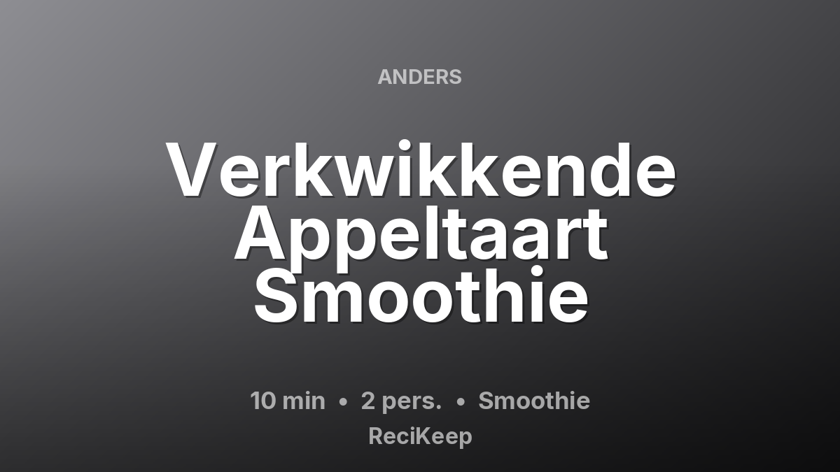 Receptkaart Verkwikkende Appeltaart Smoothie – Smoothie