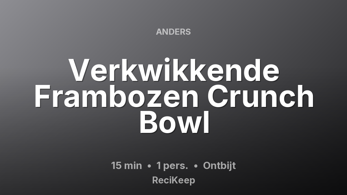 Receptkaart Verkwikkende Frambozen Crunch Bowl – Ontbijt
