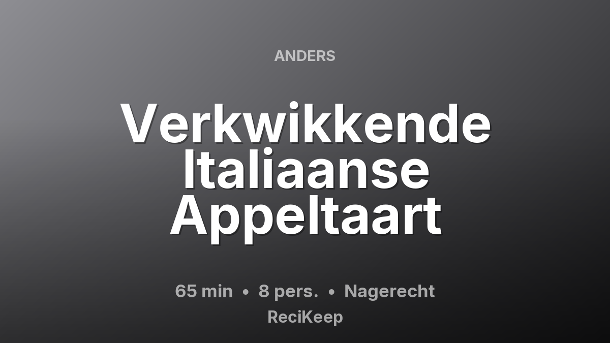 Receptkaart Verkwikkende Italiaanse Appeltaart – Nagerecht