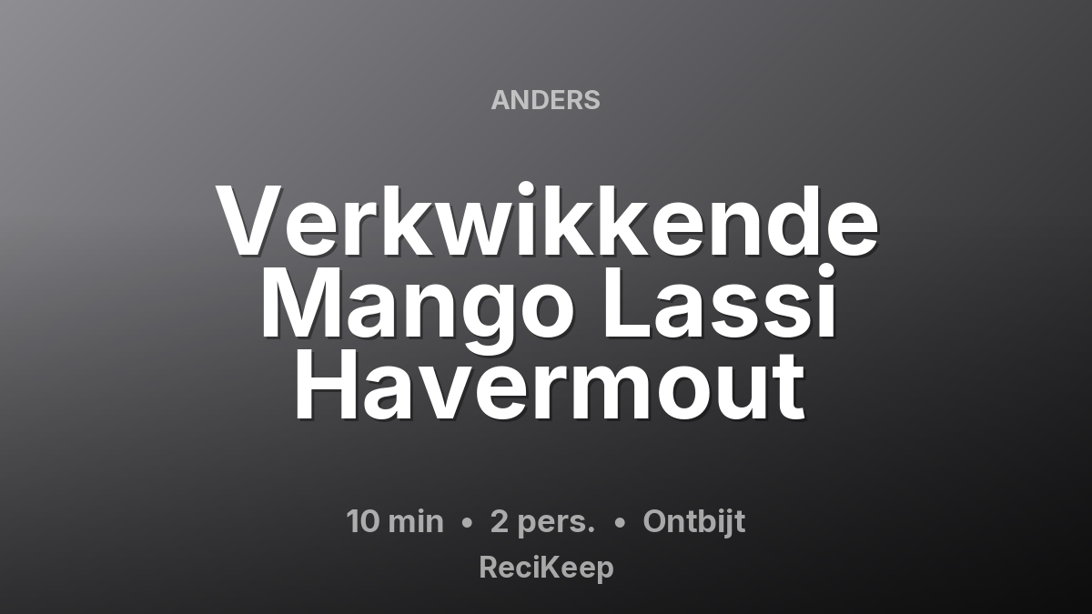 Receptkaart Verkwikkende Mango Lassi Havermout – Ontbijt