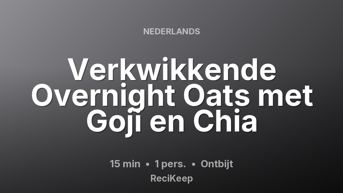 Receptkaart Verkwikkende Overnight Oats met Goji en Chia – Ontbijt