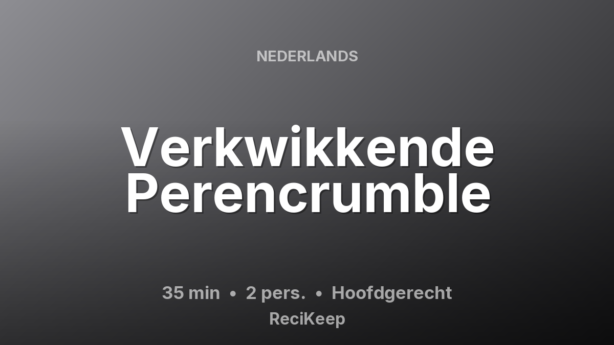 Receptkaart Verkwikkende Perencrumble – Hoofdgerecht