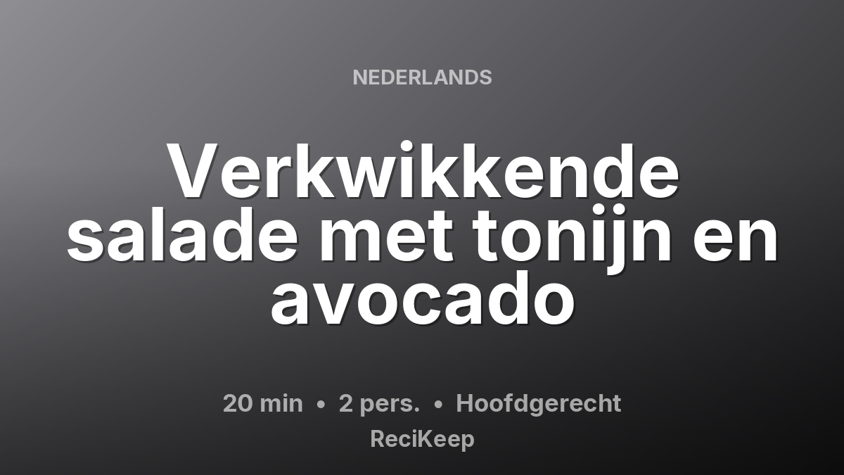Receptkaart Verkwikkende salade met tonijn en avocado – Hoofdgerecht