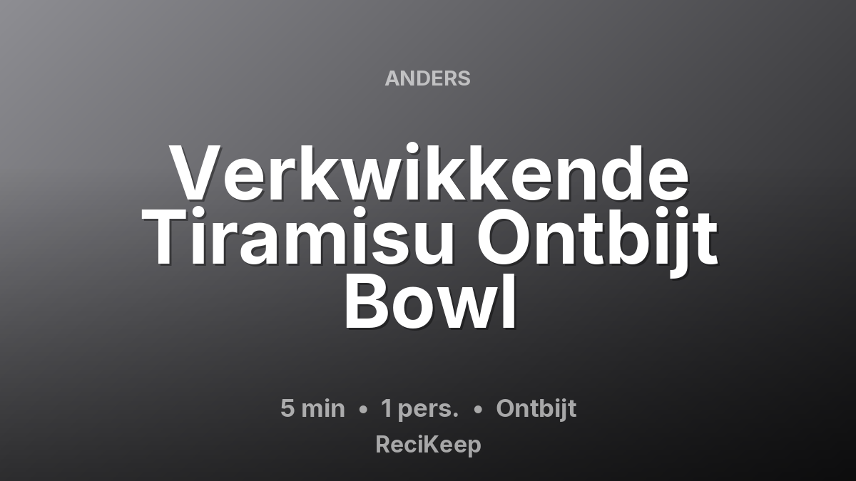 Receptkaart Verkwikkende Tiramisu Ontbijt Bowl – Ontbijt
