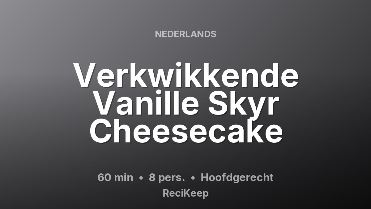 Receptkaart Verkwikkende Vanille Skyr Cheesecake – Hoofdgerecht