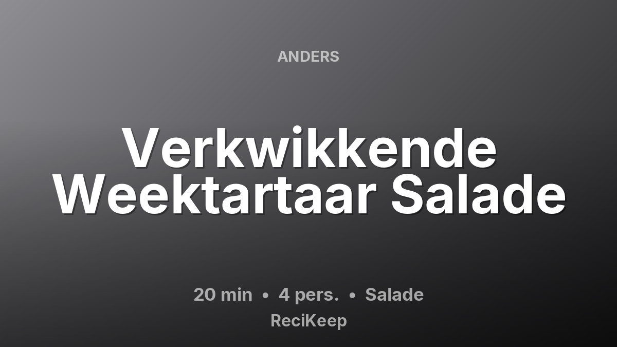 Receptkaart Verkwikkende Weektartaar Salade – Salade