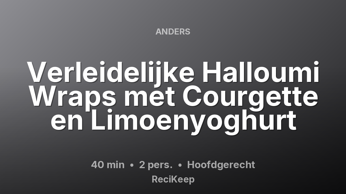 Receptkaart Verleidelijke Halloumi Wraps met Courgette en Limoenyoghurt – Hoofdgerecht