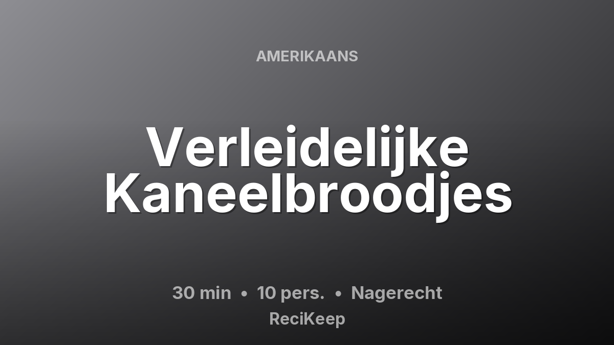 Receptkaart Verleidelijke Kaneelbroodjes – Nagerecht