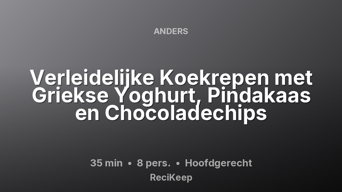 Receptkaart Verleidelijke Koekrepen met Griekse Yoghurt, Pindakaas en Chocoladechips – Hoofdgerecht
