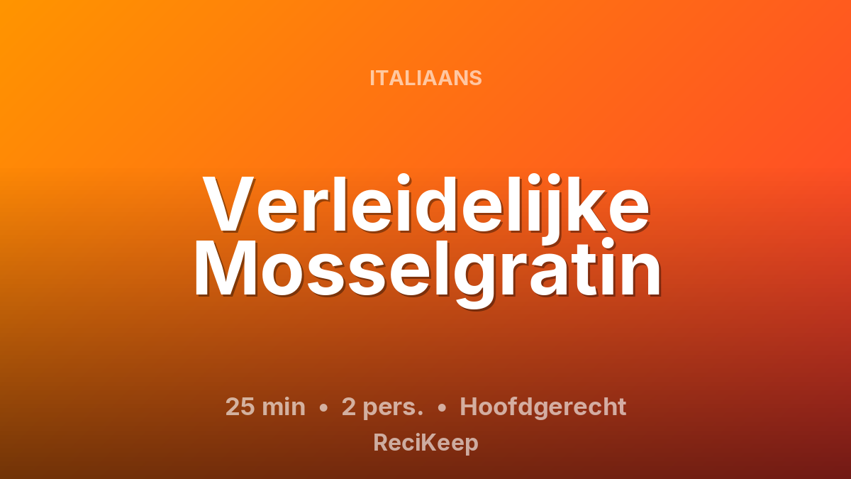 Receptkaart Verleidelijke Mosselgratin – Hoofdgerecht