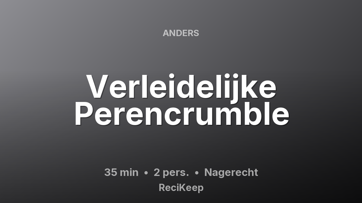 Receptkaart Verleidelijke Perencrumble – Nagerecht