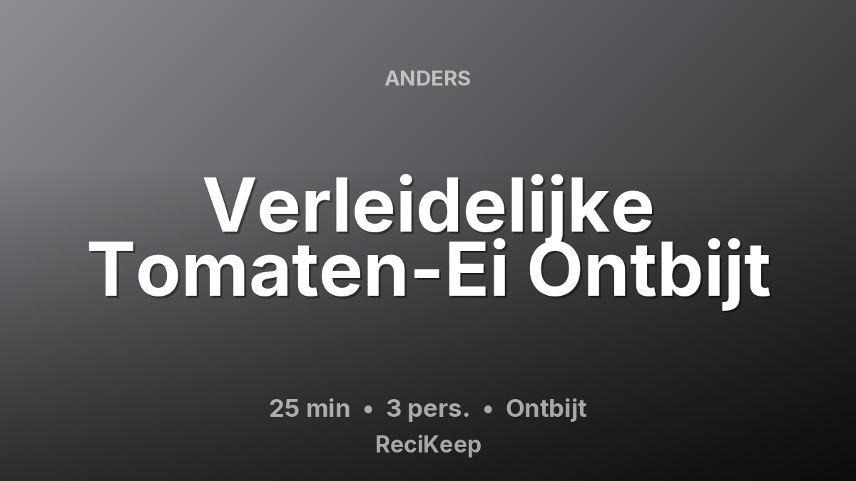 Receptkaart Verleidelijke Tomaten-Ei Ontbijt – Ontbijt
