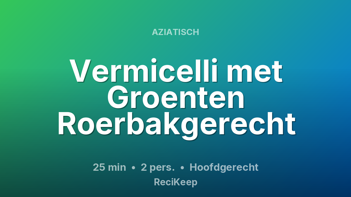 Receptkaart Vermicelli met Groenten Roerbakgerecht – Hoofdgerecht