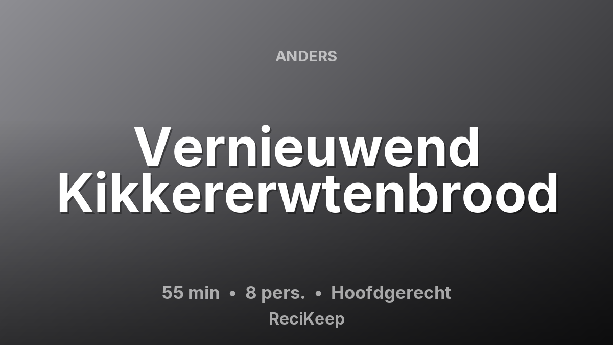 Receptkaart Vernieuwend Kikkererwtenbrood – Hoofdgerecht
