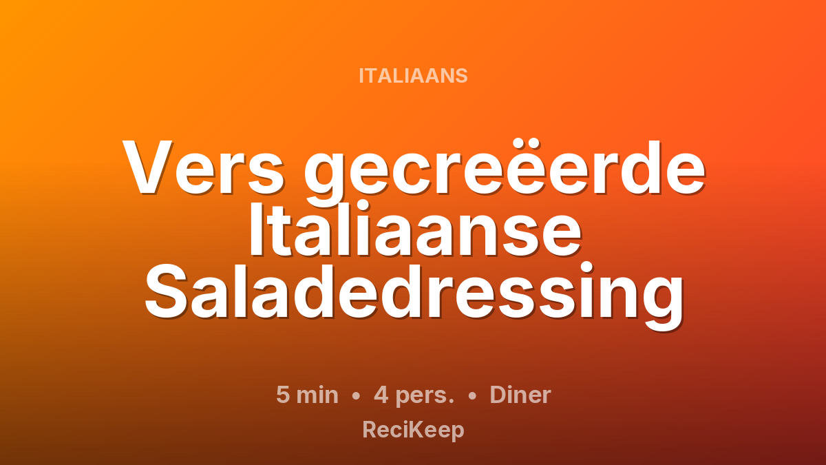 Receptkaart Vers gecreëerde Italiaanse Saladedressing – Diner