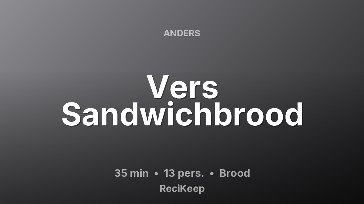 Receptkaart Vers Sandwichbrood – Brood