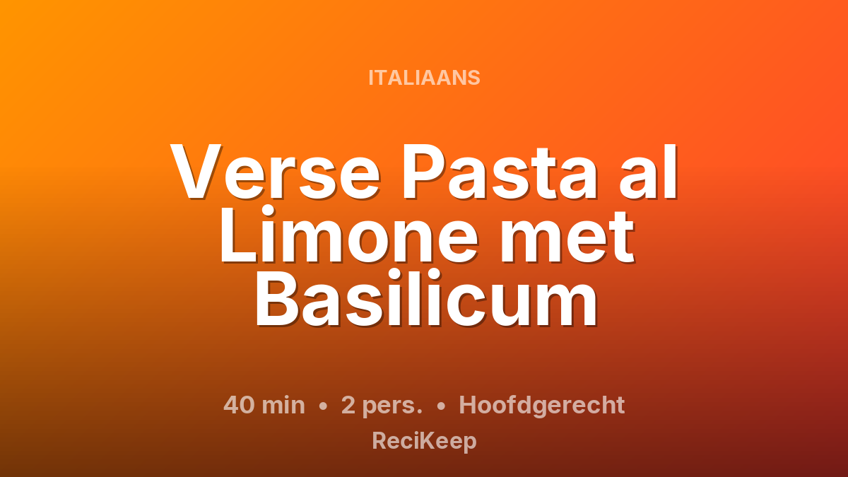 Receptkaart Verse Pasta al Limone met Basilicum – Hoofdgerecht