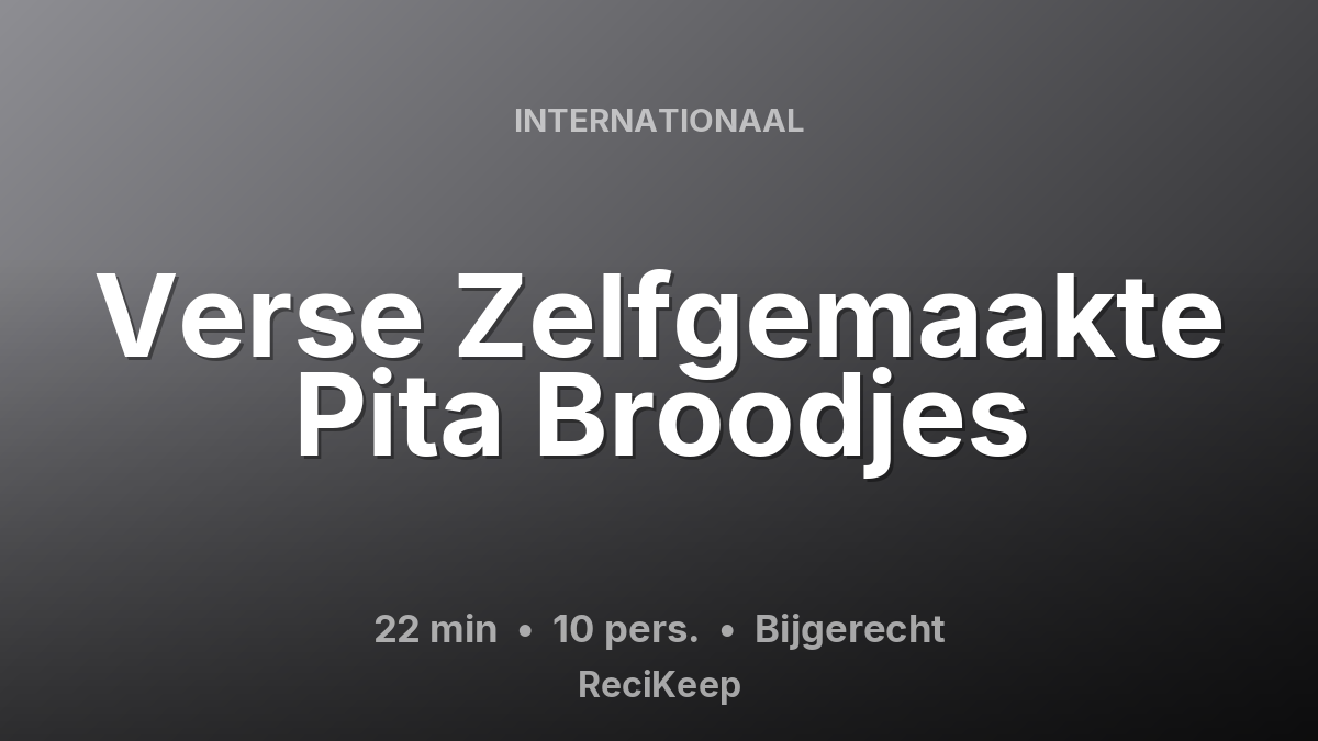 Receptkaart Verse Zelfgemaakte Pita Broodjes – Bijgerecht