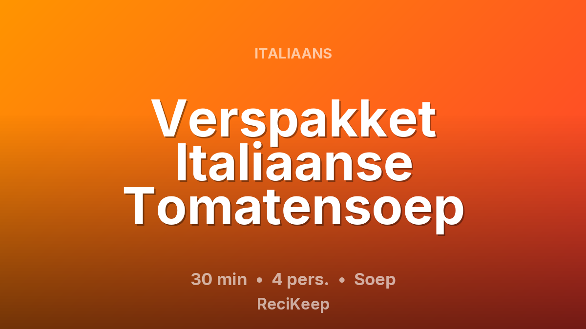Receptkaart Verspakket Italiaanse Tomatensoep – Soep