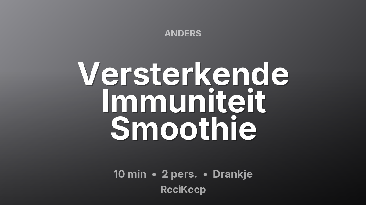 Receptkaart Versterkende Immuniteit Smoothie – Drankje
