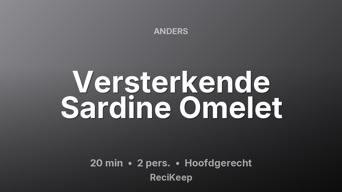 Receptkaart Versterkende Sardine Omelet – Hoofdgerecht