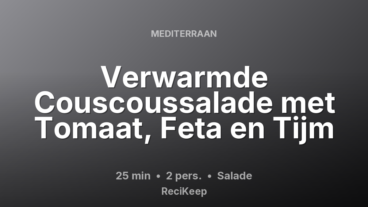 Receptkaart Verwarmde Couscoussalade met Tomaat, Feta en Tijm – Salade