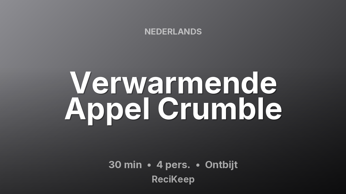 Receptkaart Verwarmende Appel Crumble – Ontbijt