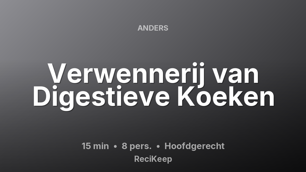 Receptkaart Verwennerij van Digestieve Koeken – Hoofdgerecht