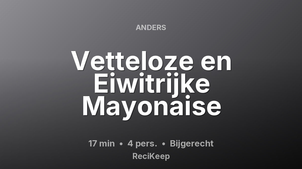 Receptkaart Vetteloze en Eiwitrijke Mayonaise – Bijgerecht
