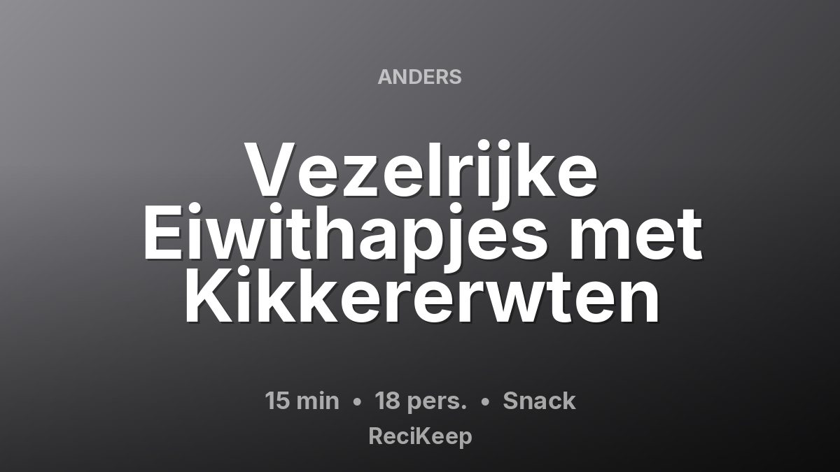 Receptkaart Vezelrijke Eiwithapjes met Kikkererwten – Snack