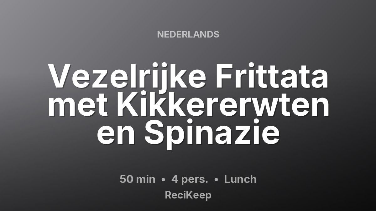 Receptkaart Vezelrijke Frittata met Kikkererwten en Spinazie – Lunch