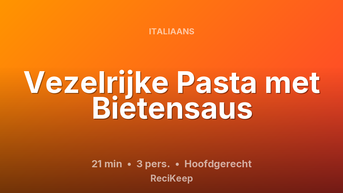 Receptkaart Vezelrijke Pasta met Bietensaus – Hoofdgerecht