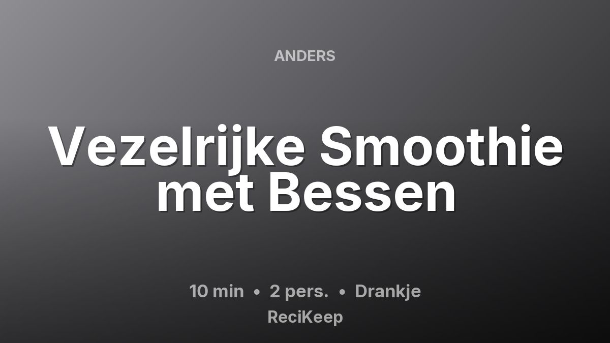 Receptkaart Vezelrijke Smoothie met Bessen – Drankje