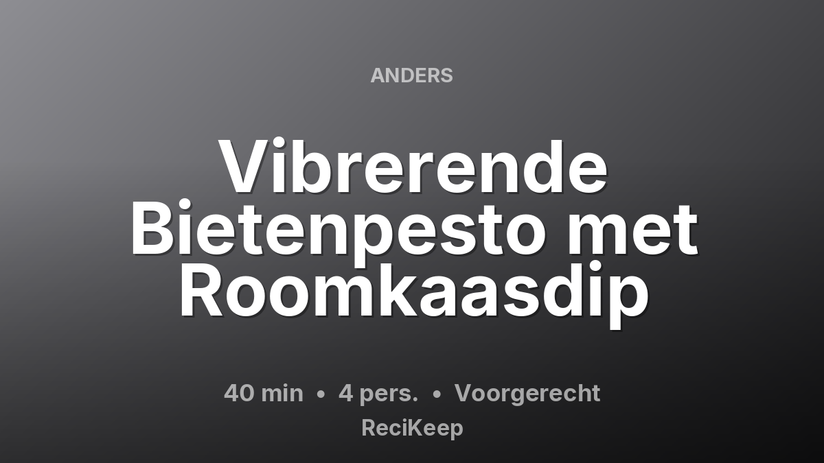 Receptkaart Vibrerende Bietenpesto met Roomkaasdip – Voorgerecht