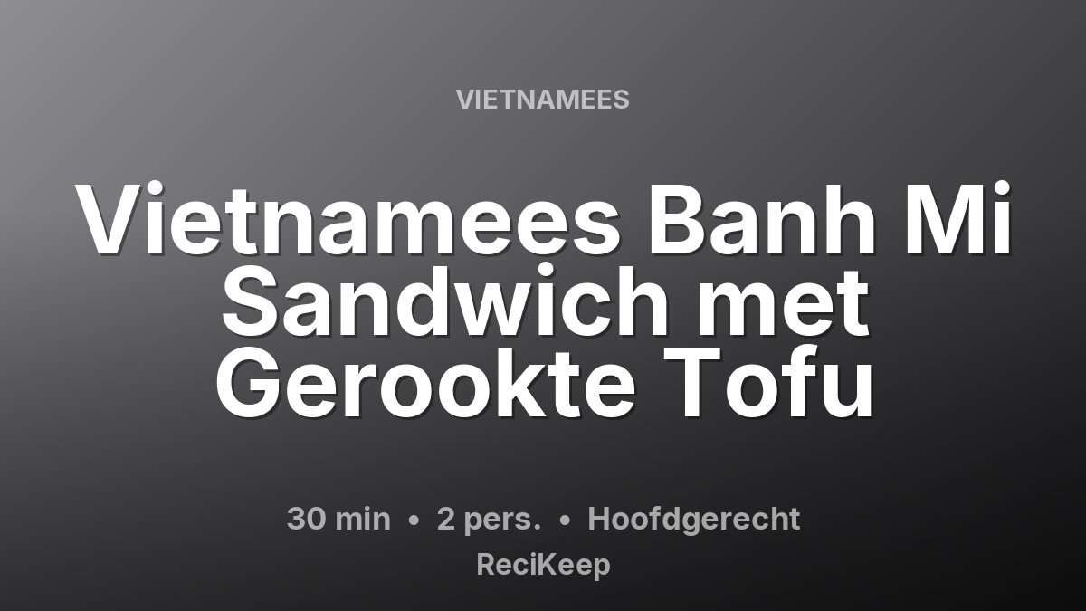 Receptkaart Vietnamees Banh Mi Sandwich met Gerookte Tofu – Hoofdgerecht