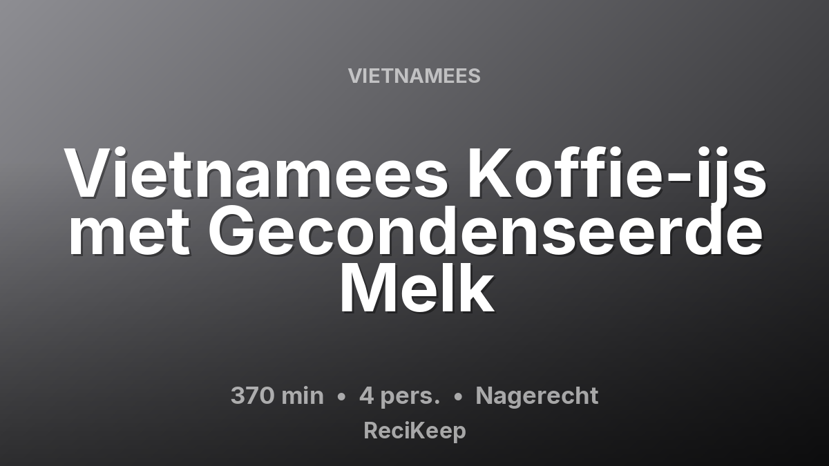 Receptkaart Vietnamees Koffie-ijs met Gecondenseerde Melk – Nagerecht