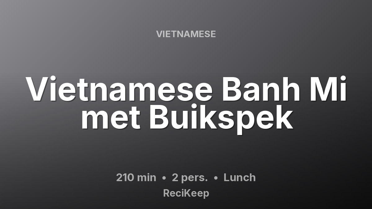 Receptkaart Vietnamese Banh Mi met Buikspek – Lunch