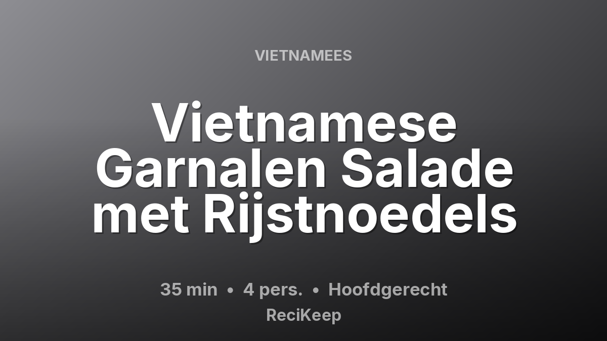 Receptkaart Vietnamese Garnalen Salade met Rijstnoedels – Hoofdgerecht