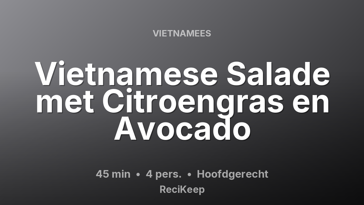Receptkaart Vietnamese Salade met Citroengras en Avocado – Hoofdgerecht