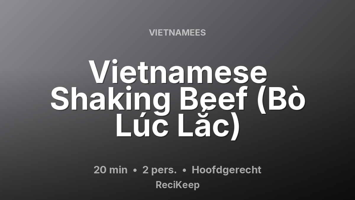 Receptkaart Vietnamese Shaking Beef (Bò Lúc Lắc) – Hoofdgerecht