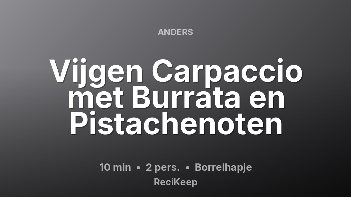 Receptkaart Vijgen Carpaccio met Burrata en Pistachenoten – Borrelhapje