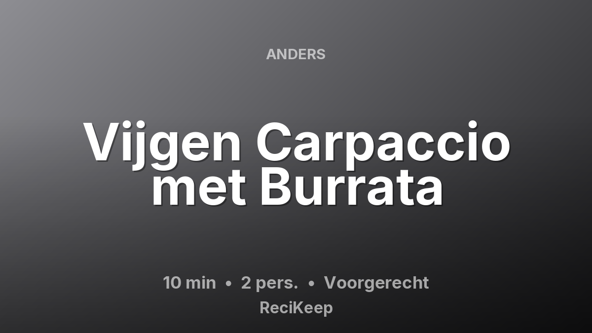 Receptkaart Vijgen Carpaccio met Burrata – Voorgerecht